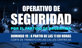 OPERATIVO DE SEGURIDAD POR EL PARTIDO DE ARGENTINA